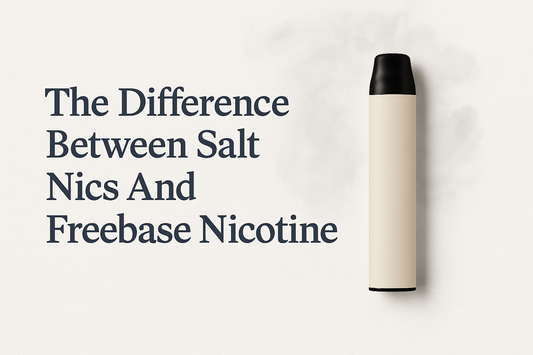 The Difference between Salt Nics And Freebase Nicotine